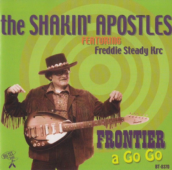 The Shakin' Apostles* Featuring Freddy Steady Krc* : Frontier A Go Go (CD, Album)