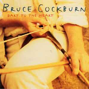 Bruce Cockburn : Dart To The Heart (CD, Album)
