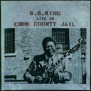 B.B. King : Live In Cook County Jail (LP, Album, RE, 180)