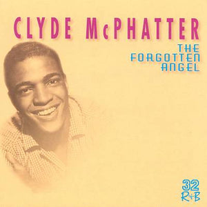 Clyde McPhatter : The Forgotten Angel (2xCD, Comp, RM)