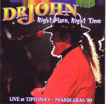 Load image into Gallery viewer, Dr. John : Right Place, Right Time (Live At Tipitina's - Mardi Gras '89) (CD, Album)
