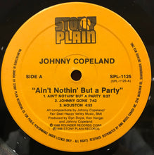 Load image into Gallery viewer, Johnny Copeland : Ain't Nothin' But A Party (LP)
