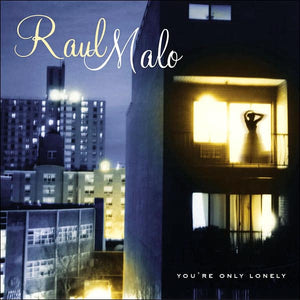 Raul Malo : You're Only Lonely (CD, Album)