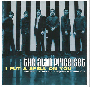 The Alan Price Set : I Put A Spell On You : The Decca/Deram Singles A's And B's (CD, Comp, Mono)