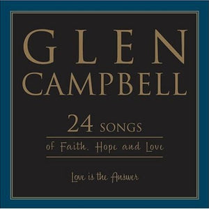 Glen Campbell : Love Is The Answer; 24 Songs Of Faith, Hope And Love (2xCD, Album)