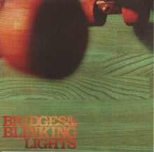 Load image into Gallery viewer, Bridges &amp; Blinking Lights : Bridges &amp; Blinking Lights (CD, EP)
