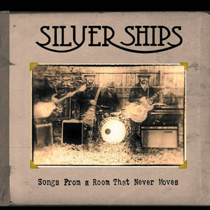 Silver Ships : Songs From A Room That Never Moves  (CD, Album)