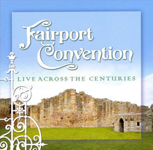 Load image into Gallery viewer, Fairport Convention : Live Across The Centuries (2xCD, Comp)
