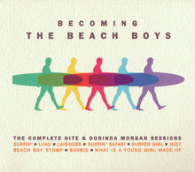Load image into Gallery viewer, The Beach Boys : Becoming The Beach Boys: The Complete Hite &amp; Dorinda Morgan Sessions (2xCD, Comp)
