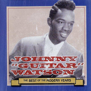 Johnny Guitar Watson : The Best Of The Modern Years (CD, Comp)