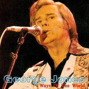 George Jones (2) : Ways Of The World (CD, Comp)