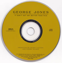 Load image into Gallery viewer, George Jones (2) : It Don&#39;t Get Any Better Than This (CD, Album)
