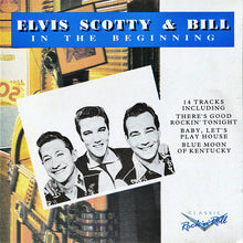 Load image into Gallery viewer, Elvis*, Scotty* &amp; Bill* : In The Beginning (CD, Comp, RE)
