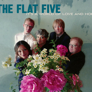 The Flat Five : It's A World Of Love And Hope (CD, Album)