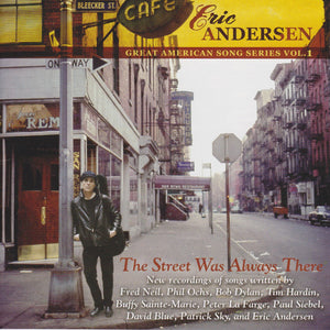 Eric Andersen (2) : The Street Was Always There (Great American Song Series Vol.1) (CD, Album)