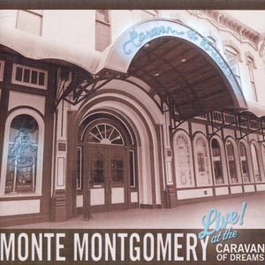 Monte Montgomery : Live At The Caravan Of Dreams (2xCD, Album)