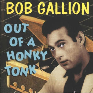 Bob Gallion : Out Of A Honky Tonk (CD, Comp)