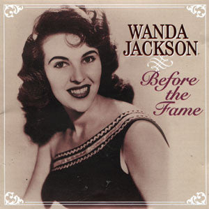 Wanda Jackson : Before The Fame (CD, Comp)