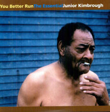 Load image into Gallery viewer, Junior Kimbrough : You Better Run (The Essential Junior Kimbrough) (CD, Comp)
