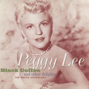 Peggy Lee : Black Coffee And Other Delights - The Decca Anthology (2xCD, Comp, RM)