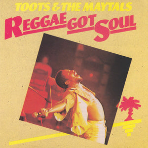 Toots & The Maytals : Reggae Got Soul (CD, Album)