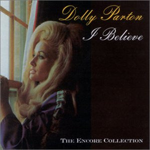 Dolly Parton : I Believe (CD, Album)