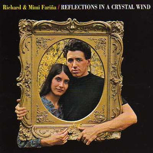 Richard & Mimi Fariña* : Reflections In A Crystal Wind (CD, Album)
