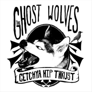 The Ghost Wolves : Getcha Hip Thrust (CD, Single)