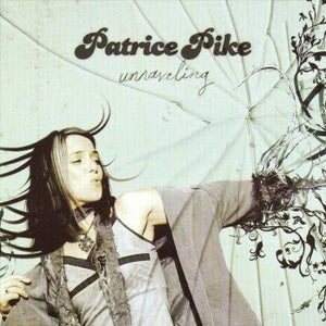 Patrice Pike : Unraveling (CD, Album)