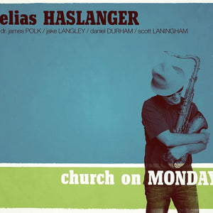 Elias Haslanger : Church On Monday (CD, Album)