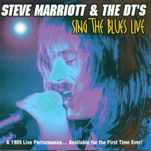 Steve Marriott & The DT's (4) : Sing The Blues Live (CD, Album)