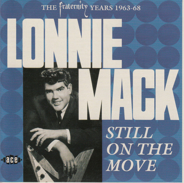 Lonnie Mack : Still On The Move - The Fraternity Years 1963-68 (CD, Comp, RE, RM)