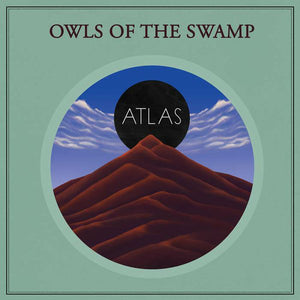 Owls Of The Swamp : Atlas (LP)