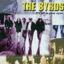 Load image into Gallery viewer, The Byrds : It&#39;s All In Your Eyes (CD, Comp, Unofficial)
