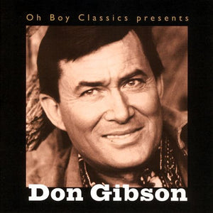 Don Gibson : Oh Boy Classics Presents Don Gibson (CD, Comp)