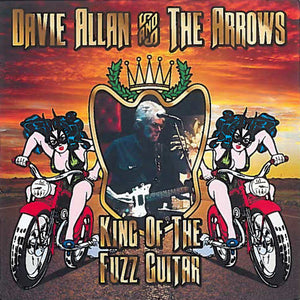 Davie Allan & The Arrows : King Of The Fuzz Guitar (CD, Album)