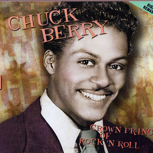 Chuck Berry : Crown Prince Of Rock 'n Roll (CD, Comp, Dlx, RM)