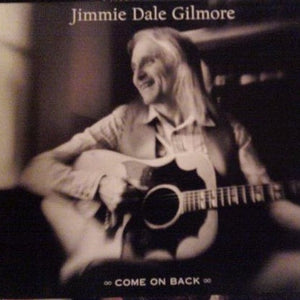 Jimmie Dale Gilmore : Come On Back (CD, Album)
