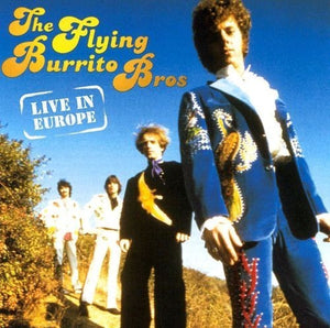 The Flying Burrito Bros : Live In Europe (CD, Album)