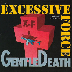 Excessive Force Featuring Liz Torres : Gentle Death (CD, Album)