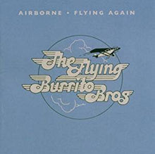 Load image into Gallery viewer, The Flying Burrito Bros : Flying Again &amp; Airborne (CD, Album, Comp, 2 i)
