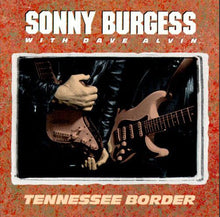 Load image into Gallery viewer, Sonny Burgess With Dave Alvin : Tennessee Border (CD, Album)
