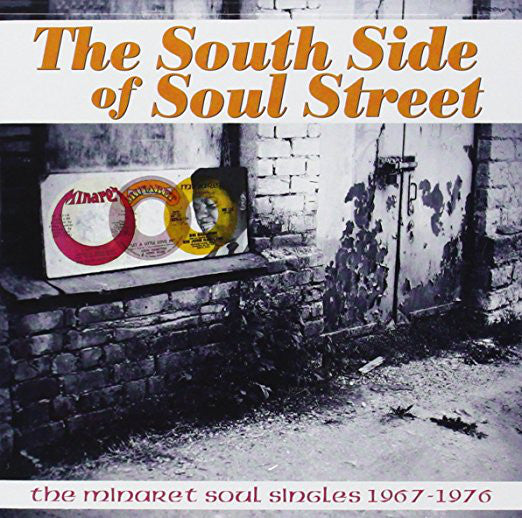 Various : The South Side Of Soul Street:  The Minaret Soul Singles 1967-1976 (2xCD, Comp)