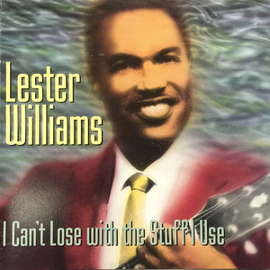 Lester Williams (4) : I Can't Lose With The Stuff I Use (CD, Comp, RE, RM)