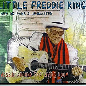 Little Freddie King : Messing Around Tha Living Room (CD, Album, Dig)