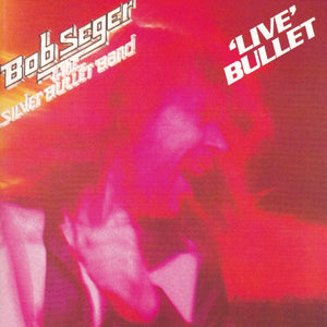 Bob Seger & The Silver Bullet Band* : Live Bullet (CD, Album, RE)