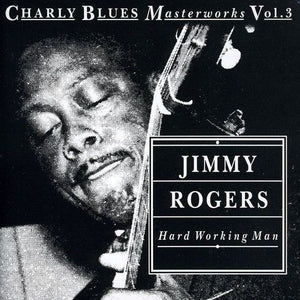 Jimmy Rogers : Hard Working Man (CD, Comp)