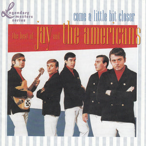 Jay And The Americans* : Come A Little Bit Closer: The Best Of Jay And The Americans (CD, Comp, Club, RM)