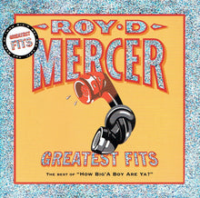 Load image into Gallery viewer, Roy D. Mercer : Greatest Fits (The Best Of &quot;How Big&#39;a Boy Are Ya?&quot;) (CD, Comp)
