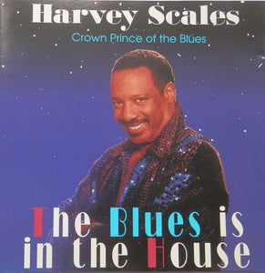 Harvey Scales : The Blues Is In The House (CD, Album)